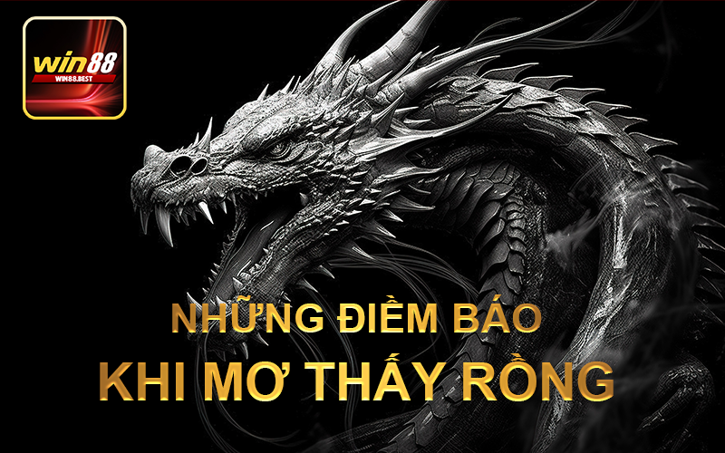 Những điềm báo gì khi mơ thấy rồng và các con số may mắn liên quan