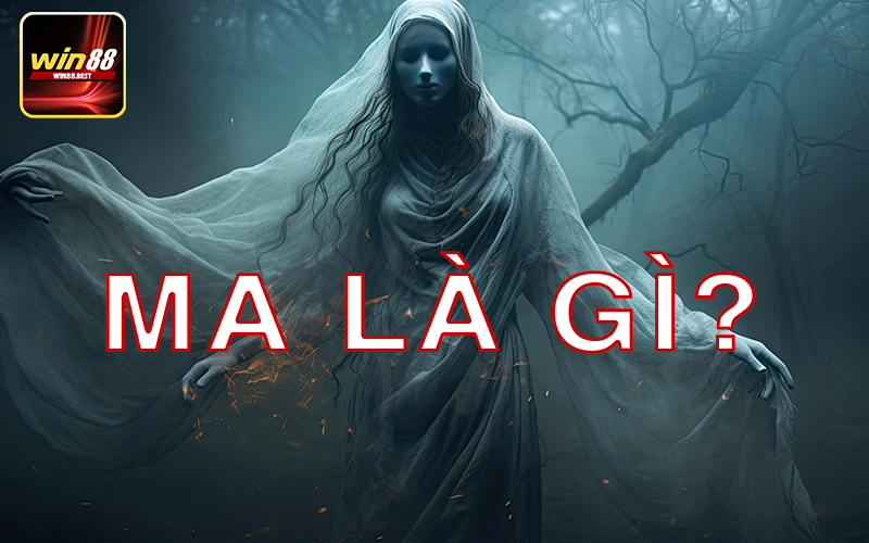 Ma là gì?
