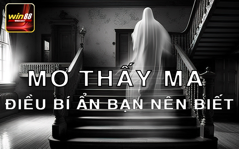 Mơ thấy ma - Những điều bí ẩn bạn nên biết