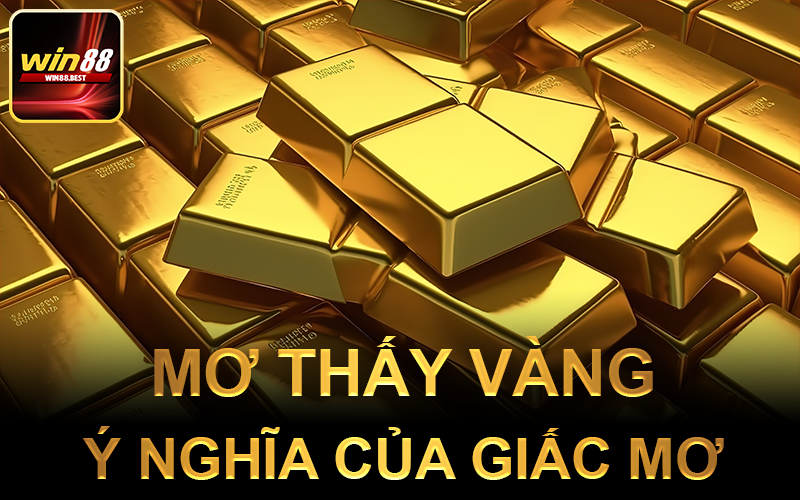 Mơ thấy vàng - Ý nghĩa của giấc mơ