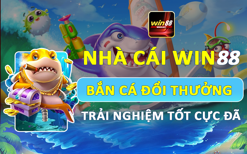 Trải nghiệm bắn cá đổi thưởng trên WIN88