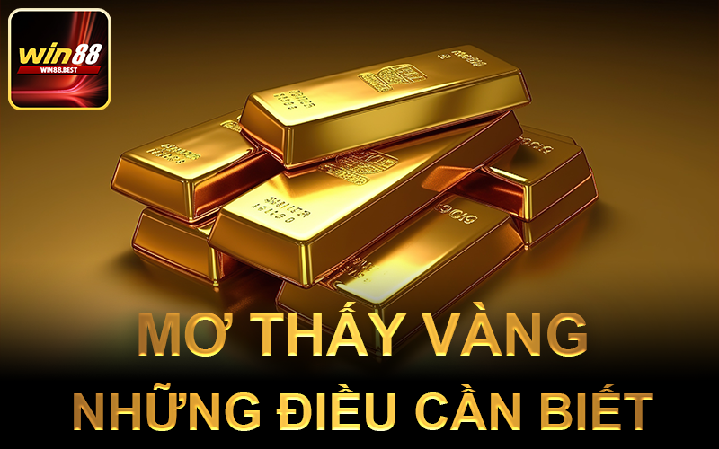 Những điều cần biết khi mơ thấy vàng