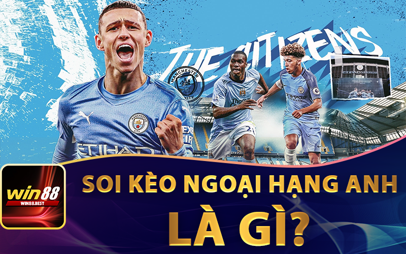Soi kèo ngoại hạng Anh là gì?