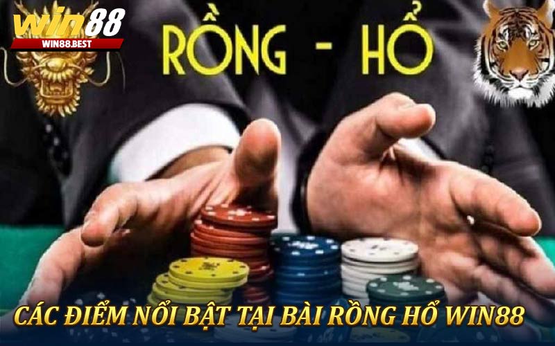 Ưu điểm chơi bài rồng hổ nhà cái Win88