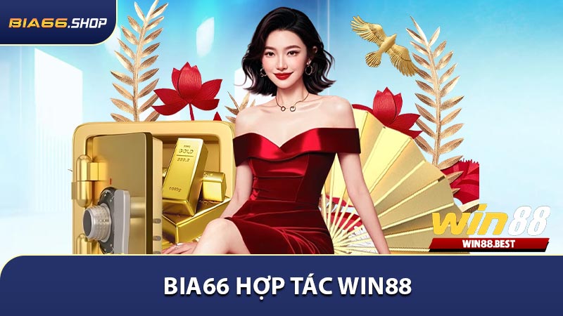 BIA66 Hợp Tác WIN88 - Dấu Mốc Mới Cho Ngành Giải Trí